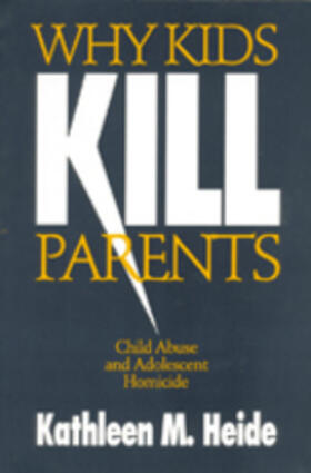 Heide |  Why Kids Kill Parents | Buch |  Sack Fachmedien