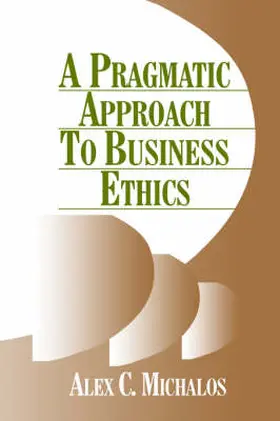 Michalos |  A Pragmatic Approach to Business Ethics | Buch |  Sack Fachmedien