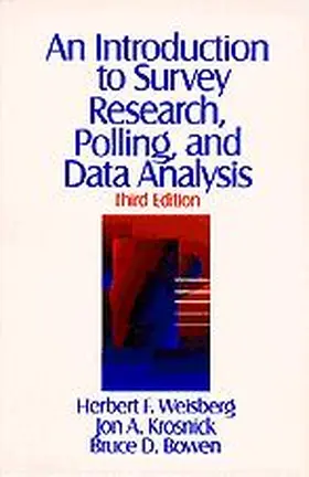 Weisberg / Krosnick / Bowen | An Introduction to Survey Research, Polling, and Data Analysis | Buch | 978-0-8039-7402-9 | sack.de