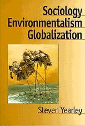 Yearley |  Sociology, Environmentalism, Globalization | Buch |  Sack Fachmedien