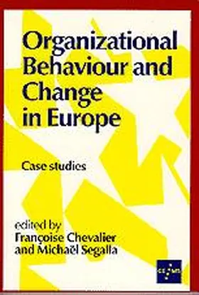 Chevalier / Segalla |  Organizational Behaviour and Change in Europe | Buch |  Sack Fachmedien