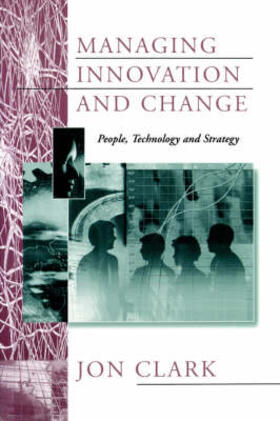 Clark |  Managing Innovation and Change | Buch |  Sack Fachmedien