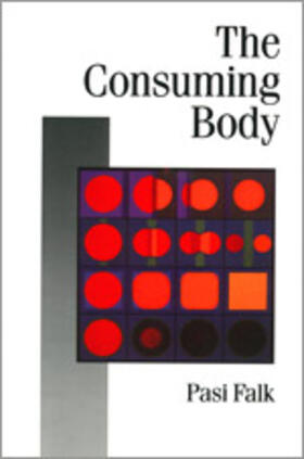 Falk |  The Consuming Body | Buch |  Sack Fachmedien