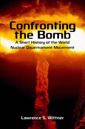 Wittner |  Confronting the Bomb | eBook | Sack Fachmedien