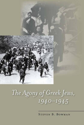 Bowman |  The Agony of Greek Jews, 1940–1945 | eBook | Sack Fachmedien