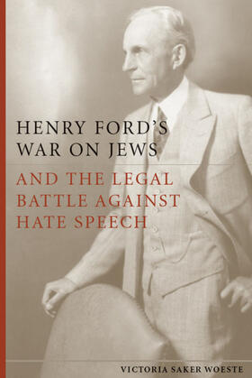 Woeste |  Henry Ford's War on Jews and the Legal Battle Against Hate Speech | eBook | Sack Fachmedien