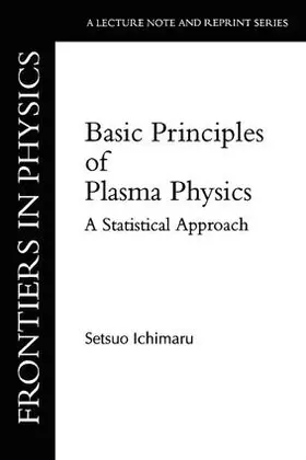 Ichimaru |  Basic Principles Of Plasma Physics | Buch |  Sack Fachmedien