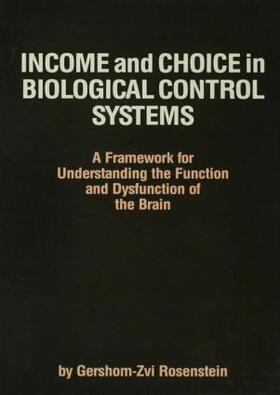 Rosenstein |  Income and Choice in Biological Control Systems | Buch |  Sack Fachmedien