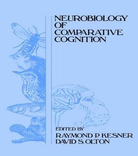 Kesner / Olton |  Neurobiology of Comparative Cognition | Buch |  Sack Fachmedien