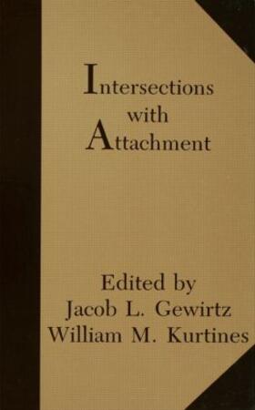 Gewirtz / Kurtines / Lamb |  Intersections With Attachment | Buch |  Sack Fachmedien