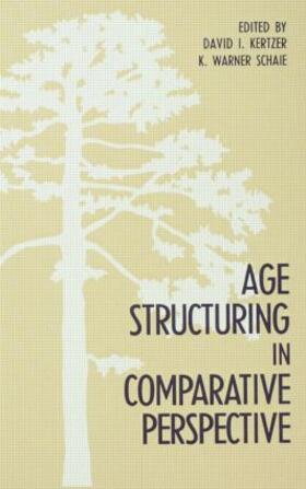 Kertzer / Schaie |  Age Structuring in Comparative Perspective | Buch |  Sack Fachmedien