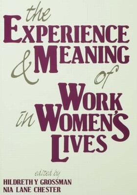 Grossman / Chester |  The Experience and Meaning of Work in Women's Lives | Buch |  Sack Fachmedien