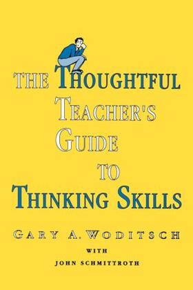 Woditsch |  The Thoughtful Teacher's Guide To Thinking Skills | Buch |  Sack Fachmedien