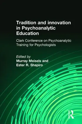 Meisels / Shapiro |  Tradition and innovation in Psychoanalytic Education | Buch |  Sack Fachmedien