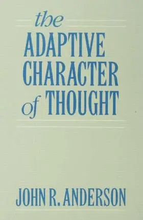 Anderson |  The Adaptive Character of Thought | Buch |  Sack Fachmedien