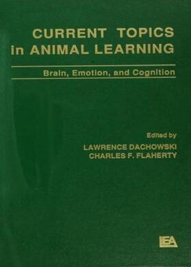 Dachowski / Flaherty |  Current Topics in Animal Learning | Buch |  Sack Fachmedien