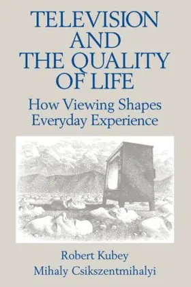 Kubey / Csikszentmihalyi |  Television and the Quality of Life | Buch |  Sack Fachmedien