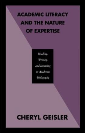 Geisler |  Academic Literacy and the Nature of Expertise | Buch |  Sack Fachmedien