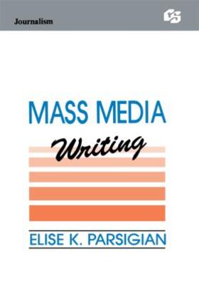 Parsigian |  Mass Media Writing | Buch |  Sack Fachmedien