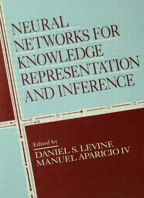 Levine / Aparicio / Aparicio IV |  Neural Networks for Knowledge Representation and Inference | Buch |  Sack Fachmedien