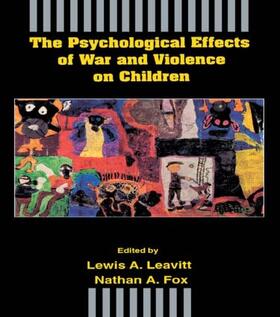 Leavitt / Fox |  The Psychological Effects of War and Violence on Children | Buch |  Sack Fachmedien