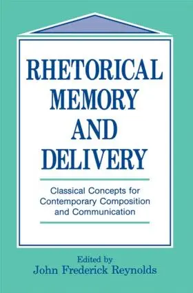 Reynolds |  Rhetorical Memory and Delivery | Buch |  Sack Fachmedien