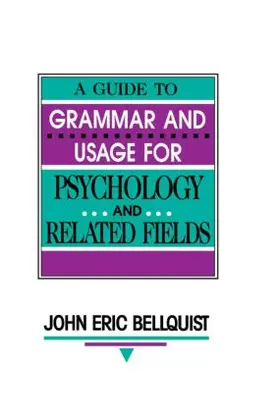 Bellquist |  A Guide To Grammar and Usage for Psychology and Related Fields | Buch |  Sack Fachmedien