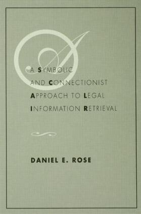 Rose |  A Symbolic and Connectionist Approach To Legal Information Retrieval | Buch |  Sack Fachmedien