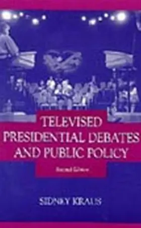 Kraus |  Televised Presidential Debates and Public Policy | Buch |  Sack Fachmedien