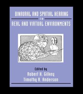 Gilkey / Anderson |  Binaural and Spatial Hearing in Real and Virtual Environments | Buch |  Sack Fachmedien