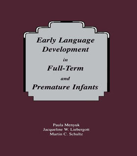 Menyuk / Liebergott / Schultz |  Early Language Development in Full-term and Premature infants | Buch |  Sack Fachmedien