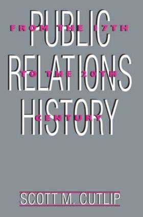 Cutlip |  Public Relations History | Buch |  Sack Fachmedien