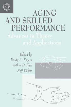 Rogers / Fisk / Walker |  Aging and Skilled Performance | Buch |  Sack Fachmedien