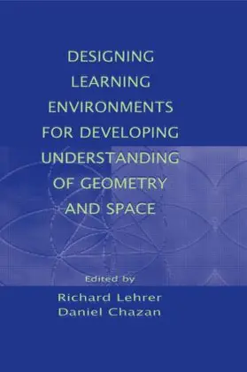 Chazan / Lehrer |  Designing Learning Environments for Developing Understanding of Geometry and Space | Buch |  Sack Fachmedien