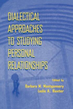 Montgomery / Baxter |  Dialectical Approaches to Studying Personal Relationships | Buch |  Sack Fachmedien