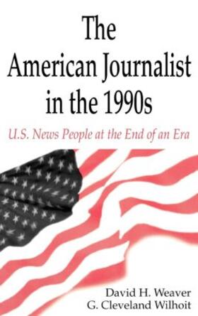 Weaver / Wilhoit |  The American Journalist in the 1990s | Buch |  Sack Fachmedien