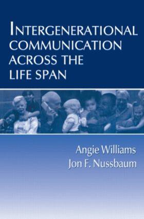 Williams / Nussbaum |  Intergenerational Communication Across the Life Span | Buch |  Sack Fachmedien