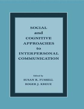Fussell / Kreuz |  Social and Cognitive Approaches to Interpersonal Communication | Buch |  Sack Fachmedien