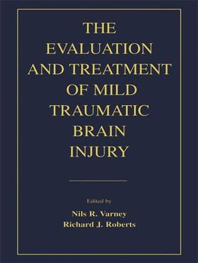 Varney / Roberts |  The Evaluation and Treatment of Mild Traumatic Brain Injury | Buch |  Sack Fachmedien