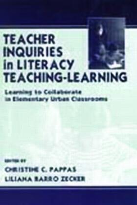 Pappas / Zecker |  Teacher Inquiries in Literacy Teaching-Learning | Buch |  Sack Fachmedien