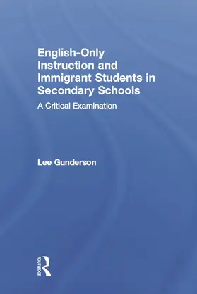 Gunderson |  English-Only Instruction and Immigrant Students in Secondary Schools | Buch |  Sack Fachmedien