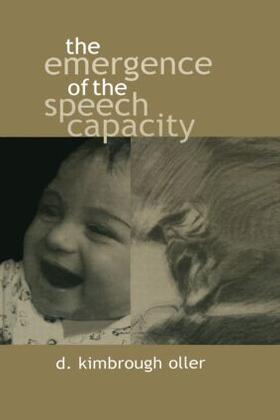 Oller |  The Emergence of the Speech Capacity | Buch |  Sack Fachmedien