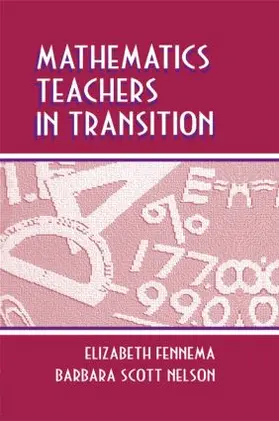 Fennema / Nelson |  Mathematics Teachers in Transition | Buch |  Sack Fachmedien