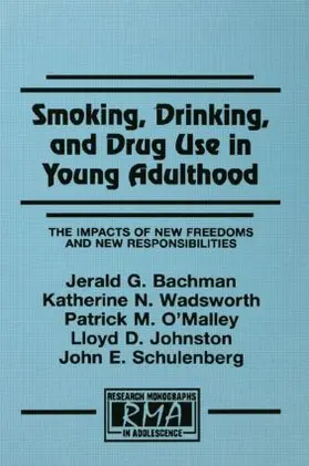 Bachman / Wadsworth / O'Malley |  Smoking, Drinking, and Drug Use in Young Adulthood | Buch |  Sack Fachmedien