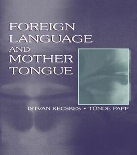 Kecskes / Papp |  Foreign Language and Mother Tongue | Buch |  Sack Fachmedien