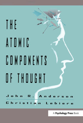 Anderson / Lebiere |  The Atomic Components of Thought | Buch |  Sack Fachmedien