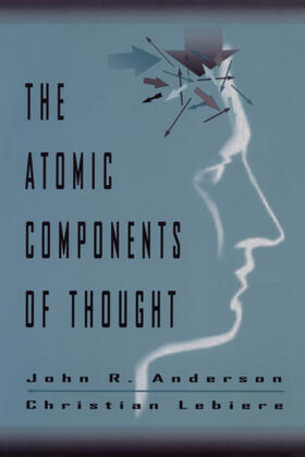 Anderson / Lebiere |  The Atomic Components of Thought | Buch |  Sack Fachmedien