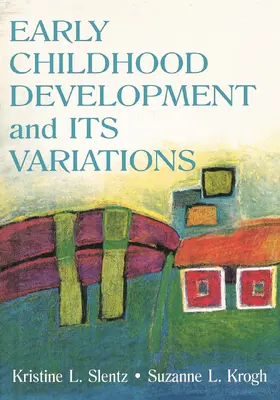 Slentz / Krogh |  Early Childhood Development and Its Variations | Buch |  Sack Fachmedien