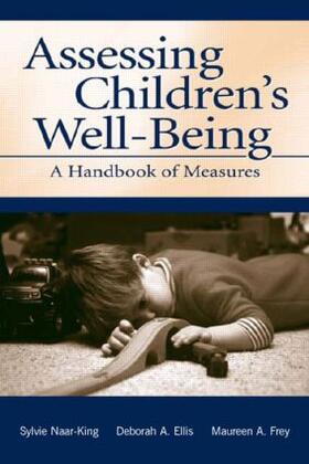 Naar-King / Ellis / Frey |  Assessing Children's Well-Being | Buch |  Sack Fachmedien