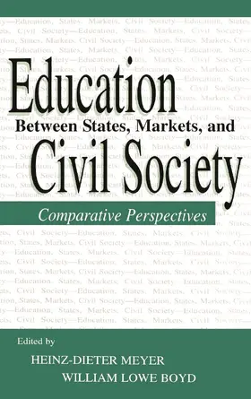 Meyer / Boyd |  Education Between State, Markets, and Civil Society | Buch |  Sack Fachmedien